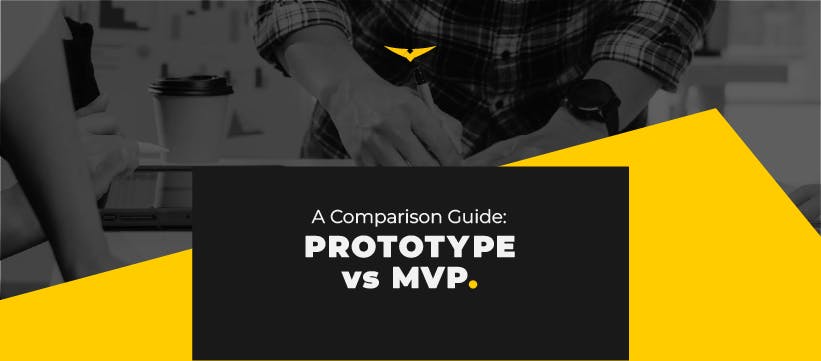 Prototype vs. MVP: A Comparison Guide   